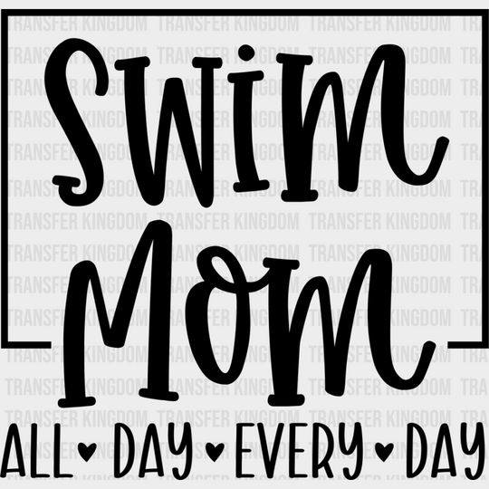 Swim Mom All Day Every - Swimming Dtf Heat Transfer Unisex S & M (10’’) / Dark Color Design