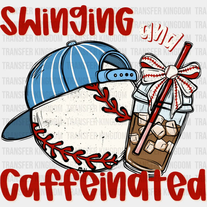 Swinging And Caffeinated - Baseball DTF Transfer