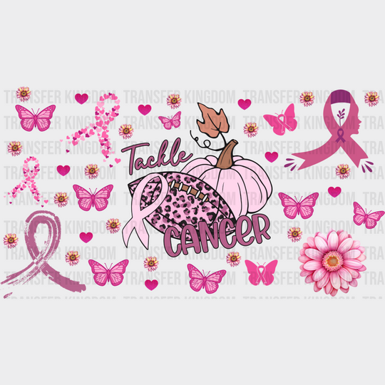 Tackle Cancer - Awareness Cup Wrap Uv Sticker Permanent Dtf Decal