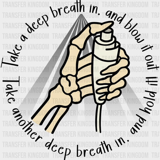 Take A Deep Breath In - Radiology DTF Transfers Adult Unisex - S & M (10’’) / Dark Color Design (See Imaging)