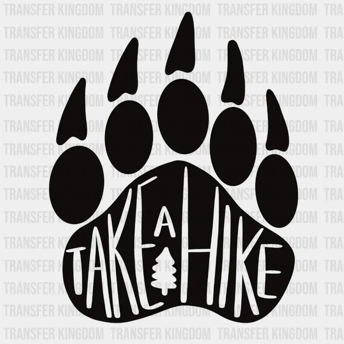 Take A Hike Bear Paw Design - Camping DTF heat transfer