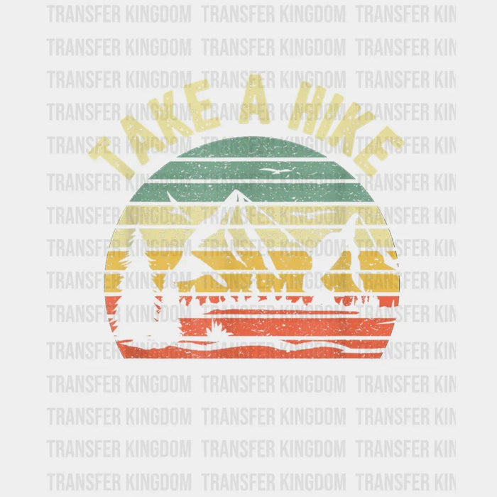 Take A Hike - Retro Hiker Outdoors Camping Nature Design - DTF heat transfer