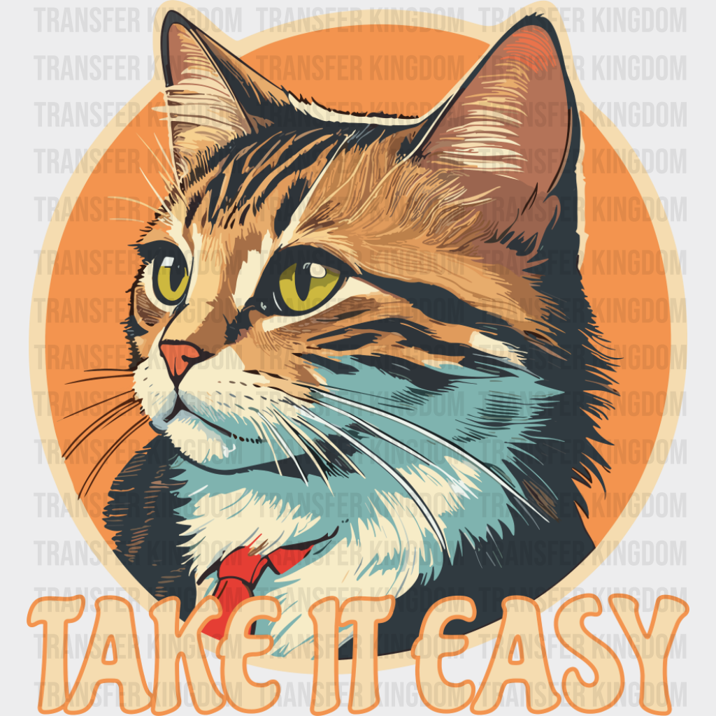 Take It Easy - Cats DTF Transfer