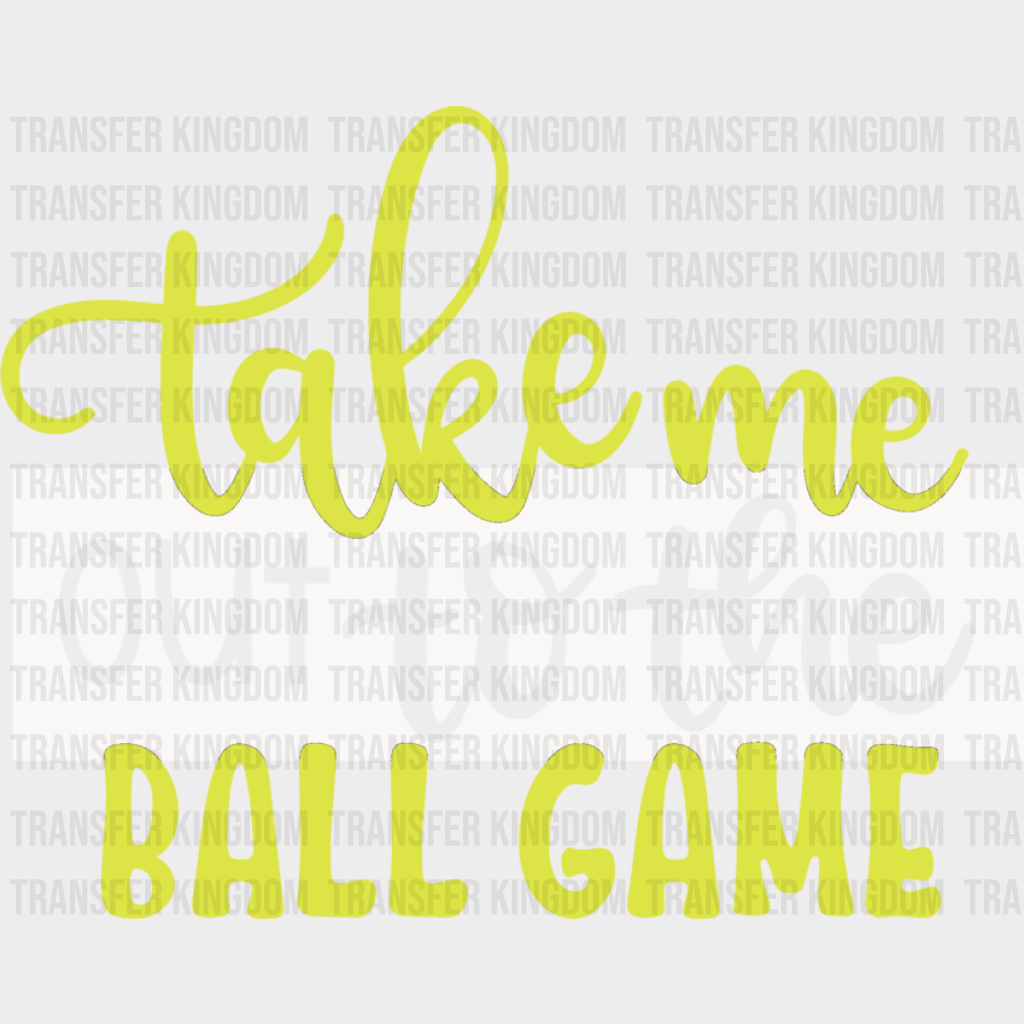 Take Me Out To The Ball Game - Softball Dtf Heat Transfer Unisex S & M (10’’) / Light Color