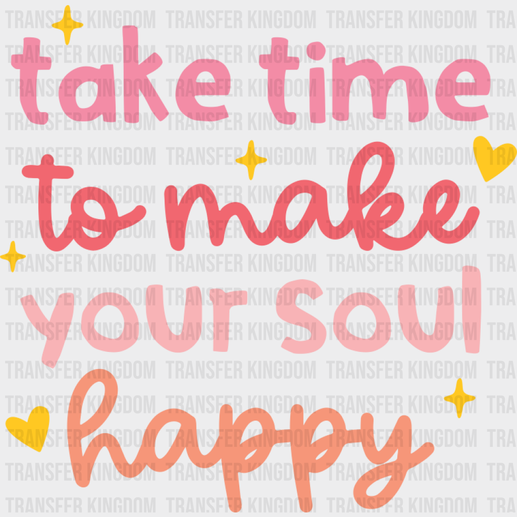 Take The Time To Make Your Soul Happy Hearts - Yoga DTF Transfer