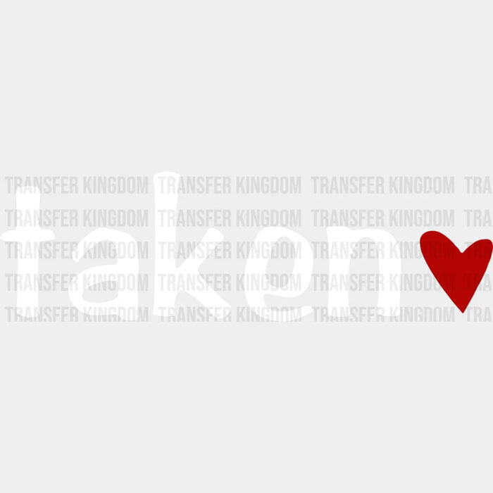 Taken White Valentine's Day Design - DTF heat transfer
