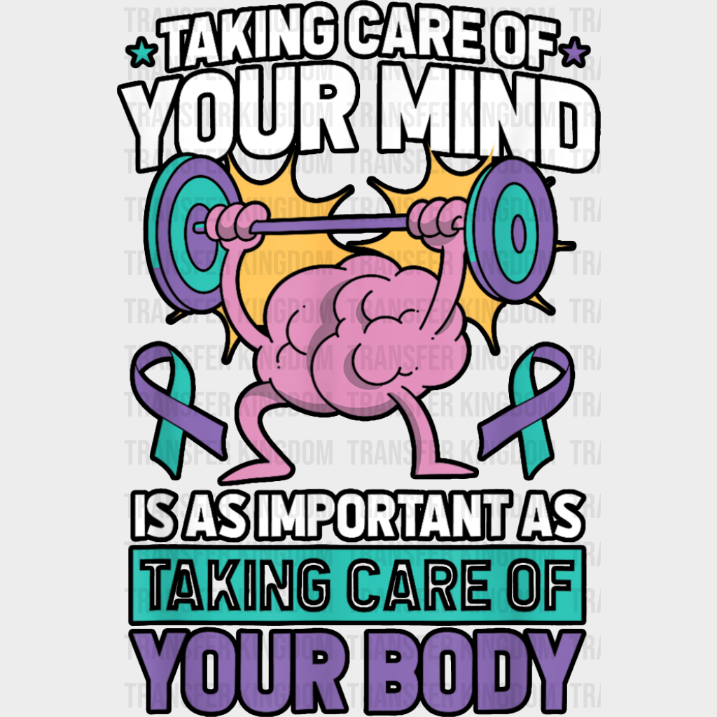 Taking Care Of Your Mind - Suicide Awareness DTF Transfer Adult Unisex - S & M (10’’) / Dark Color Design (See Imaging)
