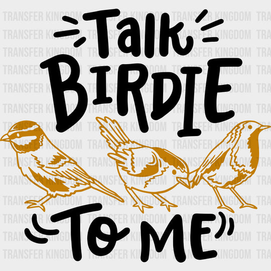 Talk Birdie To Me - Birds DTF Transfers transfer-kingdom Dark Color Design (See Imaging)
