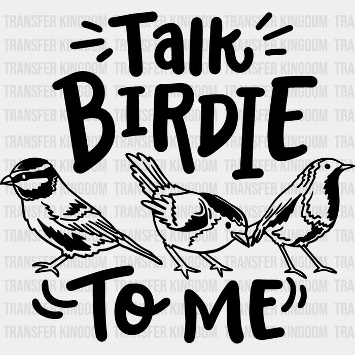 Talk Birdie To Me - Birds Iron On DTF Transfer