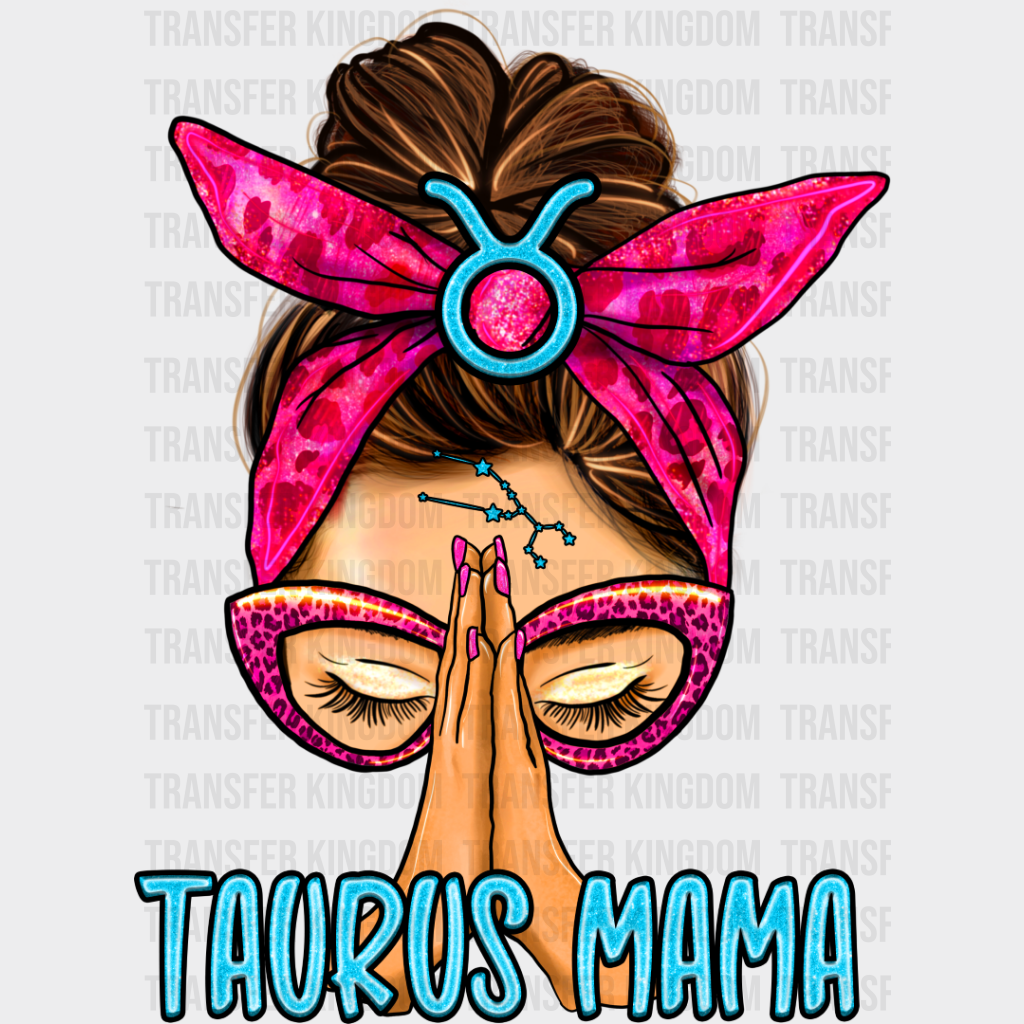 Taurus Mama - Zodiac & Horoscopes Dtf Heat Transfer