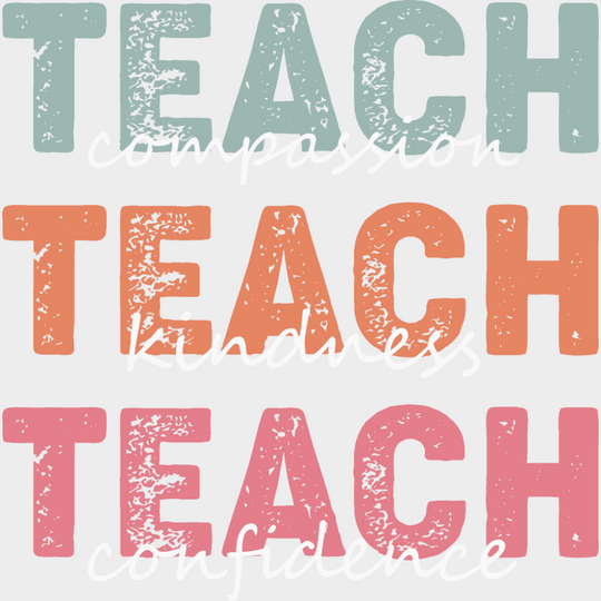 Teach Compassion Teach Kindness Teach Confidence - Teachers DTF Transfer Adult Unisex - S & M (10’’) / Light Color