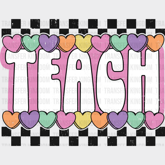 Teach Hearts Checkered Design - Teachers DTF Transfer Adult Unisex - S & M (10’’) / Dark Color Design (See Imaging)