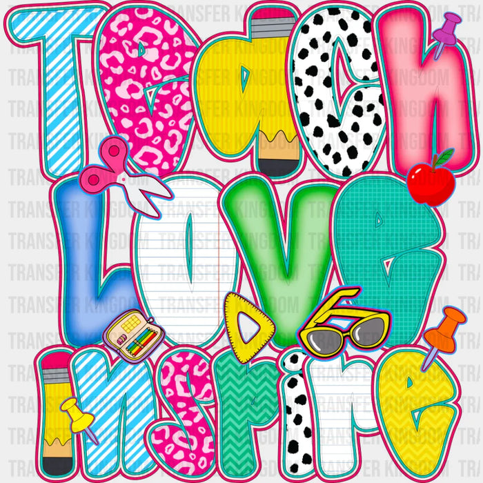 Teach Love Inspire Colorful Design - Teachers DTF Transfer