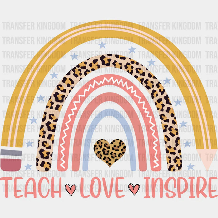 Teach Love Inspire Rainbow - Back To School DTF Transfer