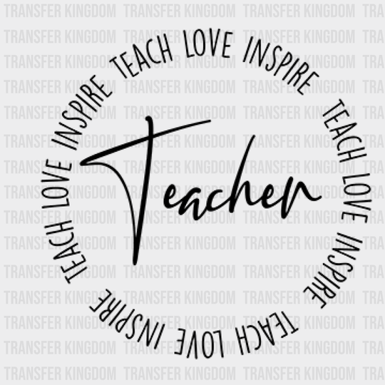 Teach Love Inspire Teacher Design - Dtf Heat Transfer Unisex S & M ( 10 ) / Dark Color See Imaging