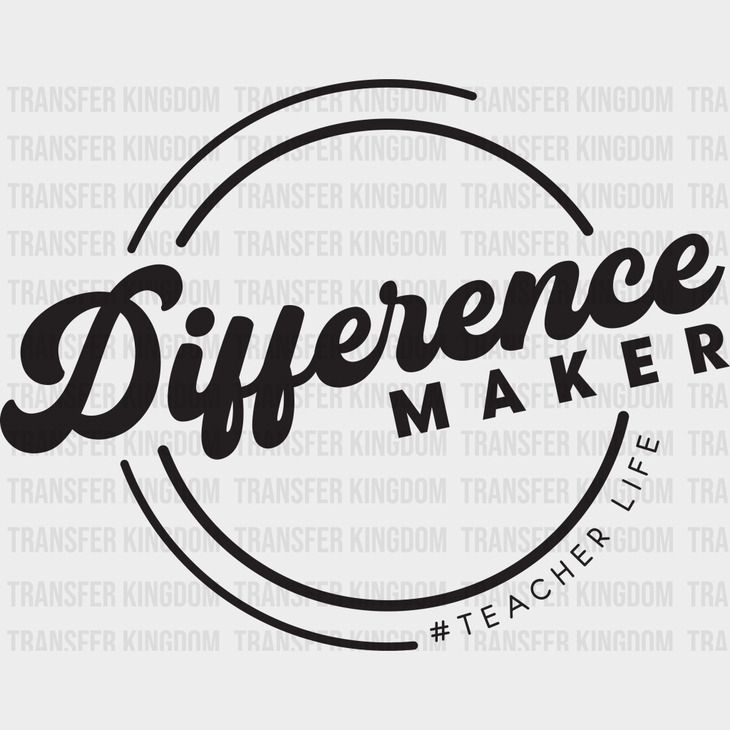 Teacher Difference Maker #teacherlife - Dtf Heat Transfer Unisex S & M ( 10 ) / Dark Color Design