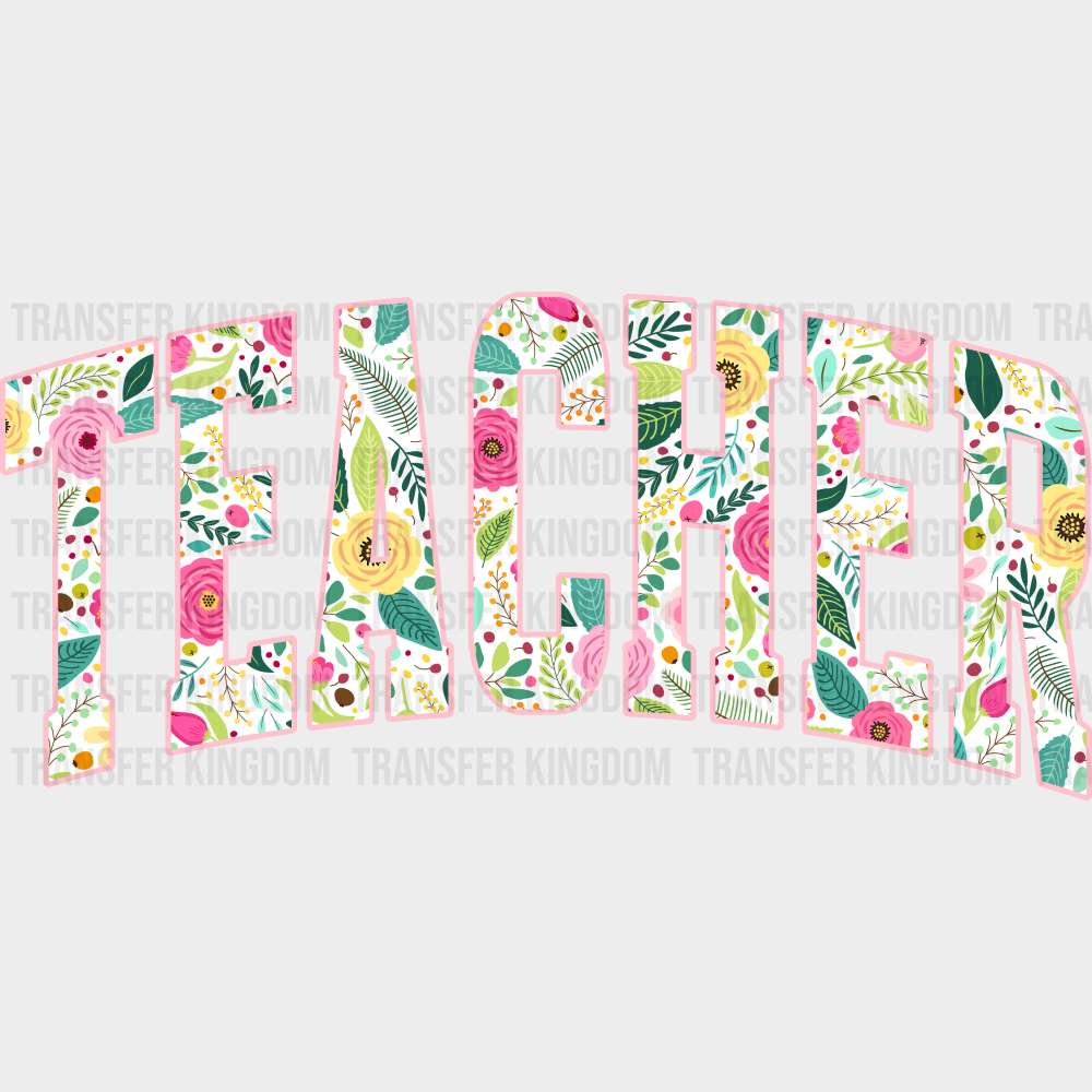 Teacher Floral Design - Teachers DTF Transfer