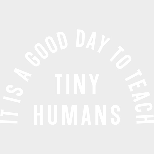 Teacher Its A Good Day To Teach Tiny Humans Design - Dtf Heat Transfer Unisex S & M ( 10 ) / Light