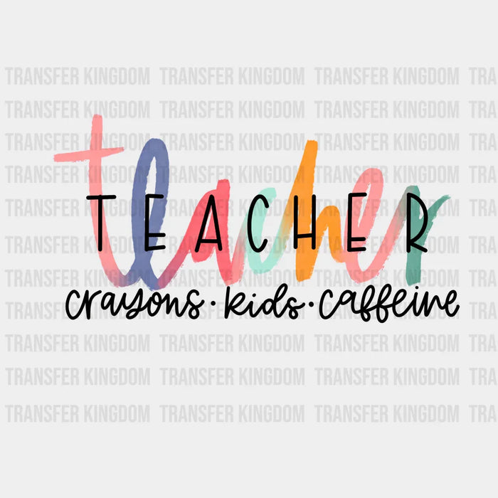 Teacher Kids Caffeine Design - DTF heat transfer