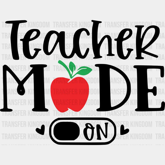 Teacher Mode On Apple Design - DTF heat transfer