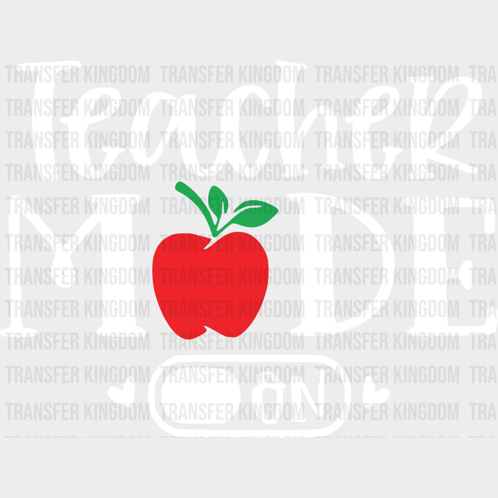 Teacher Mode On Apple Design - Dtf Heat Transfer