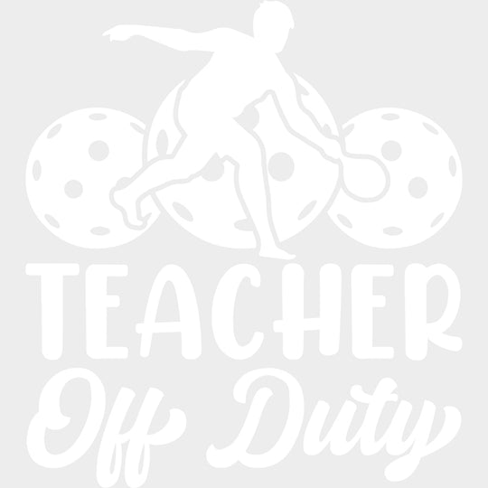 Teacher Off Duty B&W - Pickleball DTF Transfers transfer-kingdom Light Color Design (See Imaging)