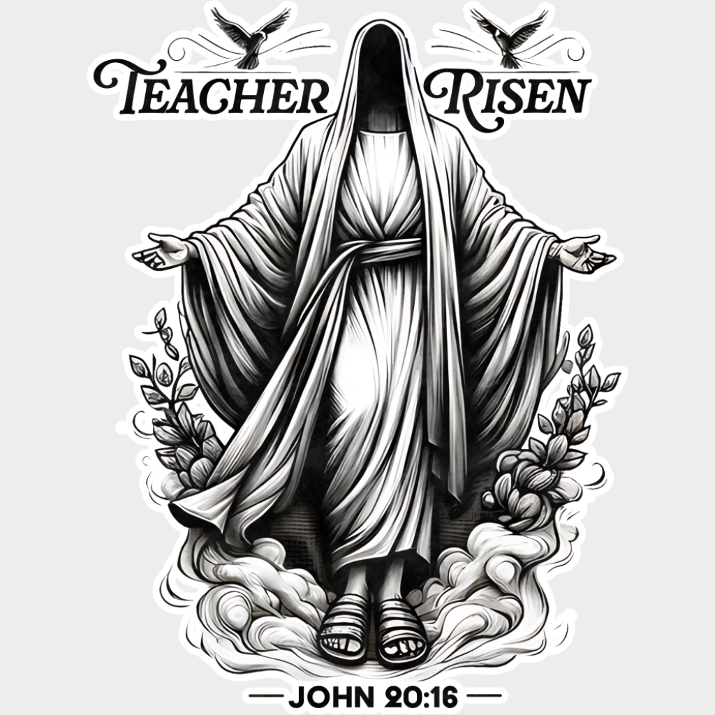 Teacher Risen John 20:16 - Christianity DTF Transfer Adult Unisex - S & M (10’’) / Light Color Design (See Imaging)