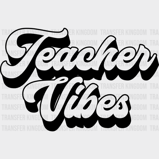 Teacher Vibes Design - Dtf Heat Transfer Unisex S & M (10’’) / Dark Color See Imaging