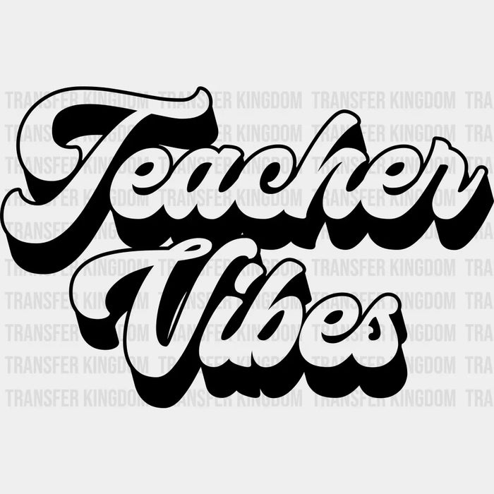 Teacher Vibes Design - Teacher DTF heat transfer