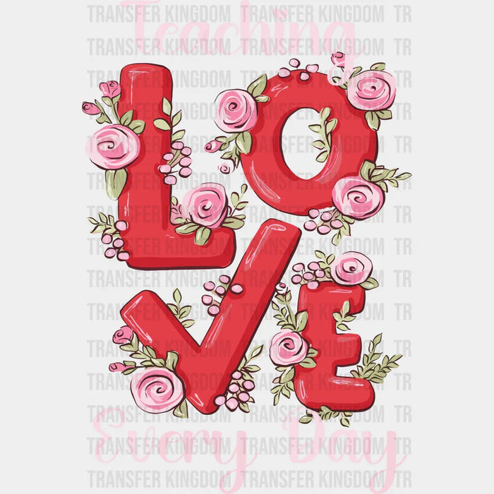 Teaching Love Valentine's Day Design - DTF heat transfer