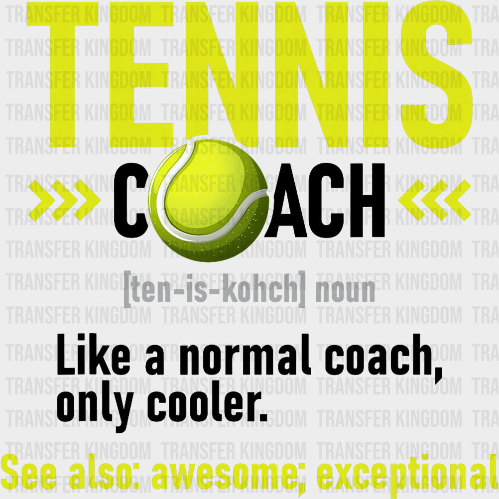Tennis Coach Definition - Tennis DTF Transfers Adult Unisex - S & M (10’’) / Dark Color Design (See Imaging)