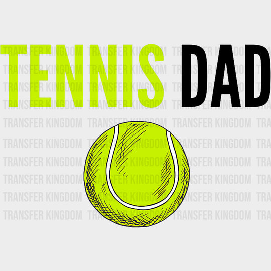 Tennis Dad - Tennis DTF Transfers Adult Unisex - S & M (10’’) / Dark Color Design (See Imaging)