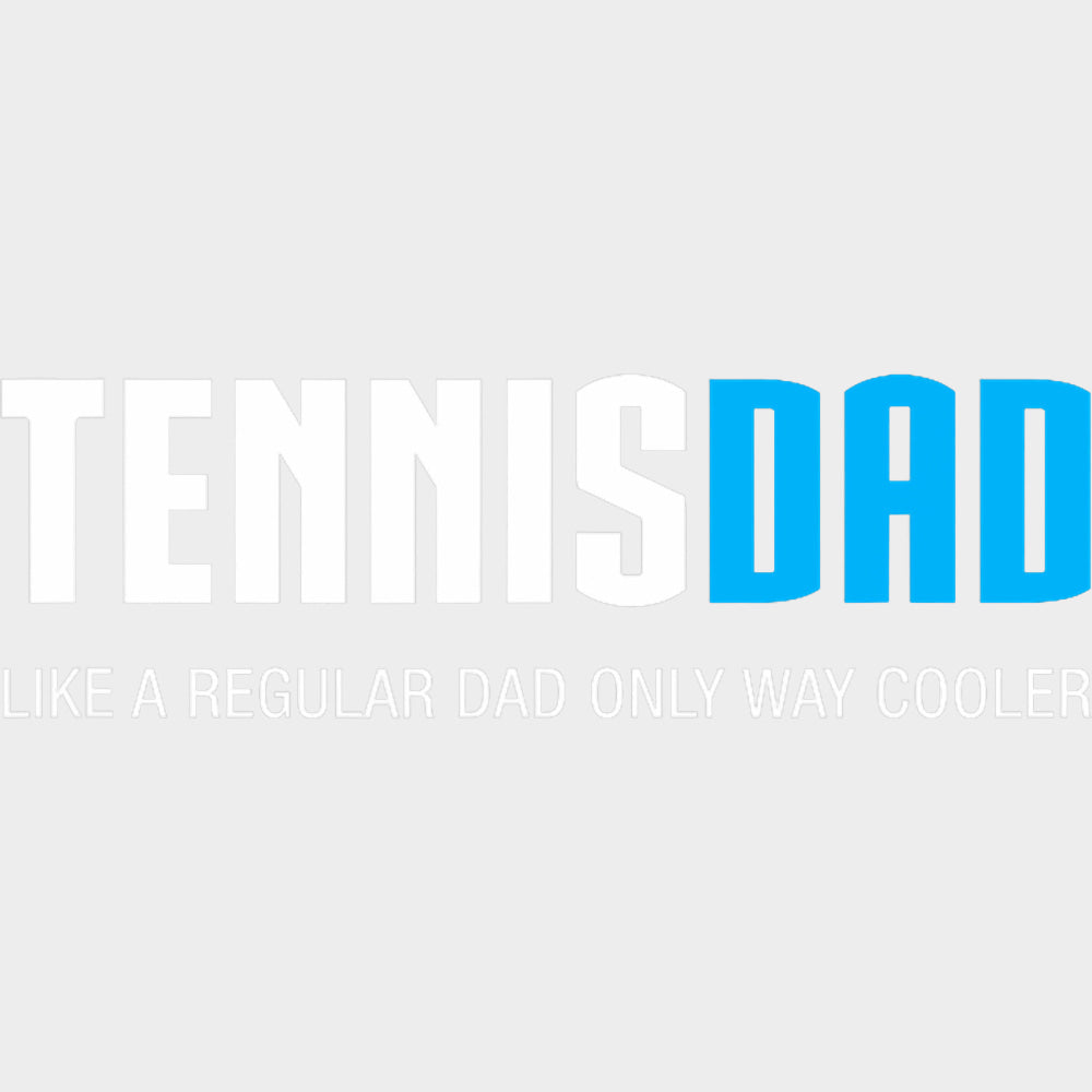Tennis Dad Like A Regular Dad - Tennis DTF Transfers Adult Unisex - S & M (10’’) / Light Color Design (See Imaging)