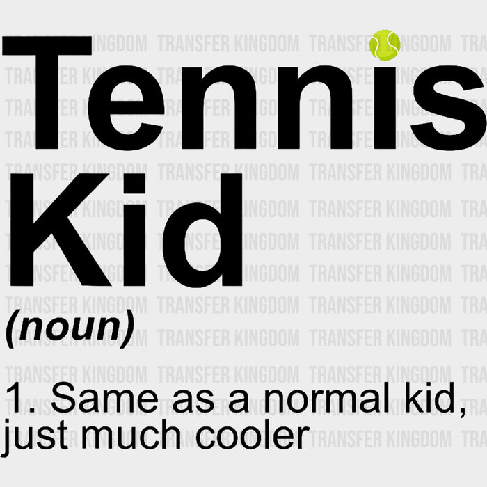 Tennis Kid Definition - Tennis DTF Transfers