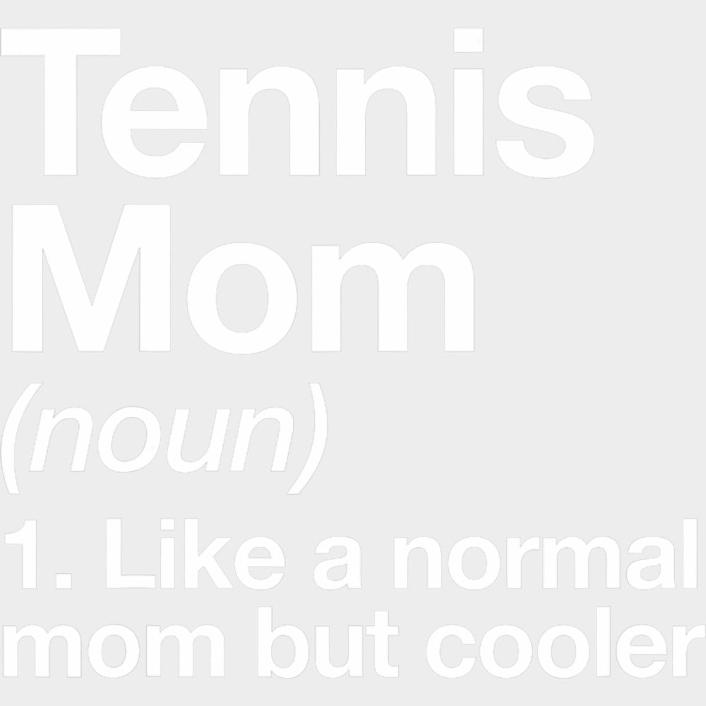Tennis Mom Definition - Tennis DTF Transfers Adult Unisex - S & M (10’’) / Light Color Design (See Imaging)
