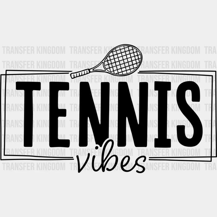 Tennis Vibes - Tennis DTF Heat Transfer
