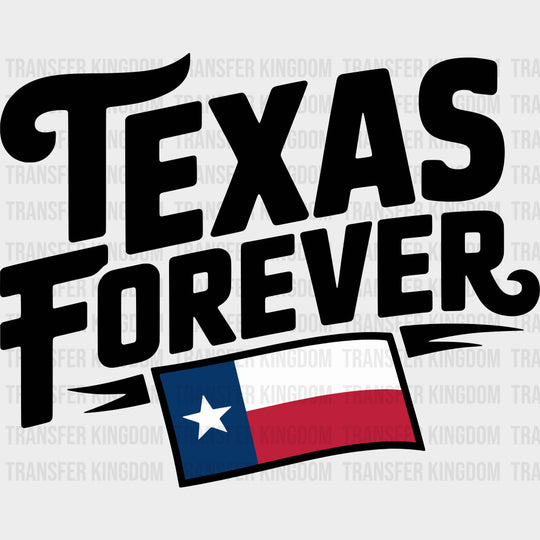 Texas Forever Design - States & Cities DTF Transfer Adult Unisex - S & M (10’’) / Dark Color Design (See Imaging)