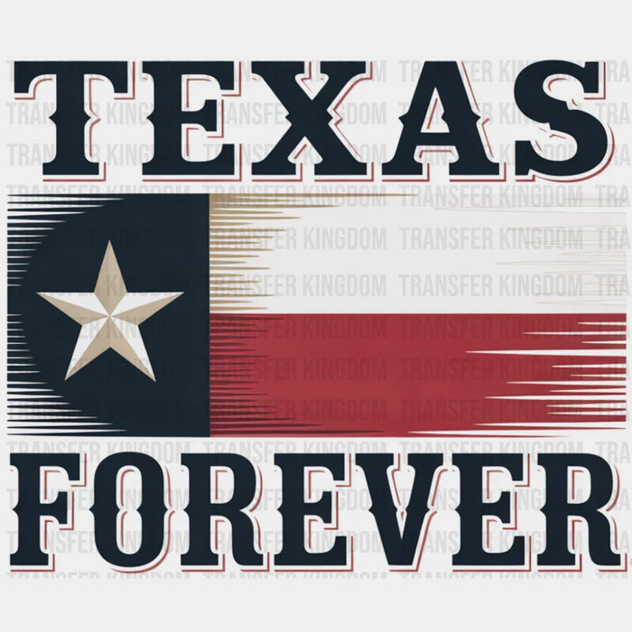 Texas Forever Flag Design - States & Cities DTF Transfer