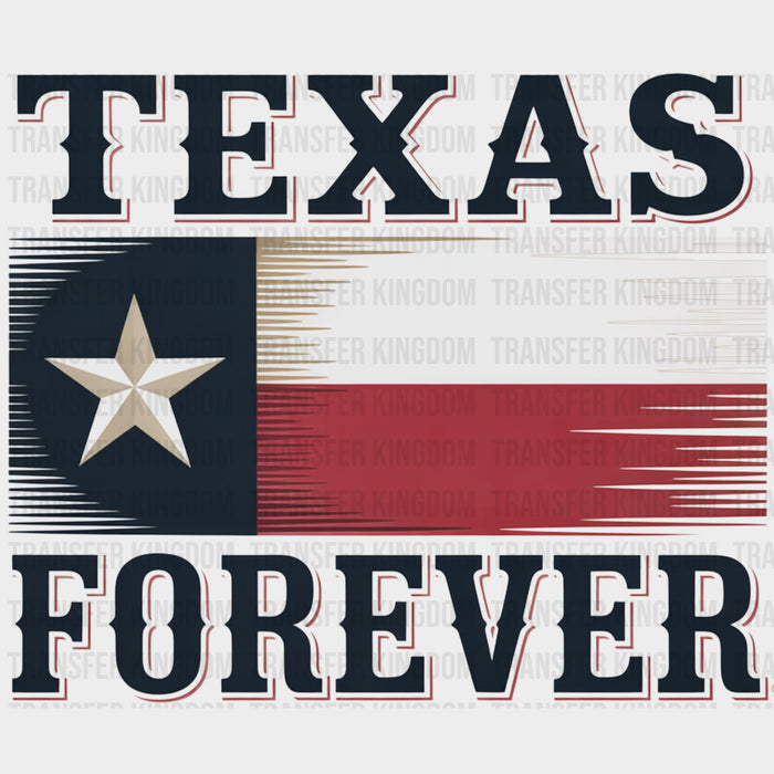 Texas Forever Flag Design - States & Cities DTF Transfer