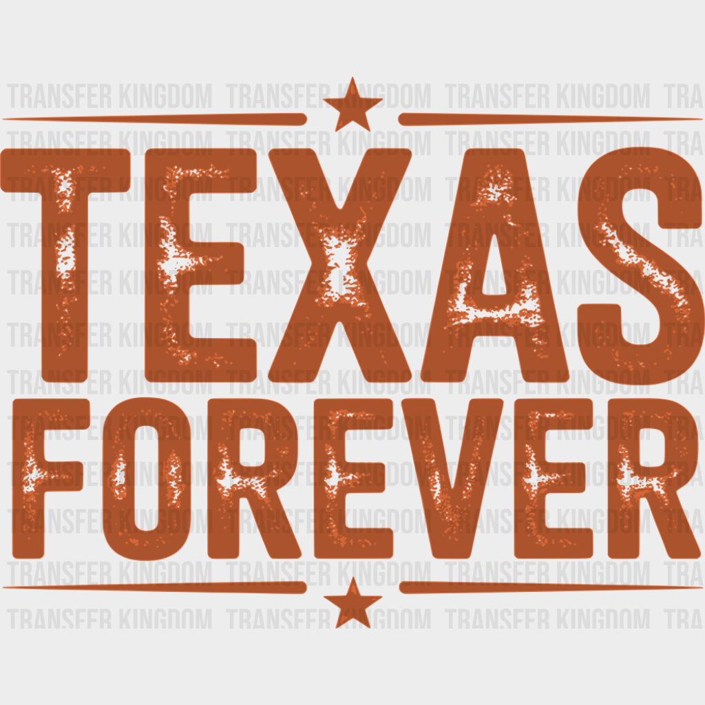 Texas Forever - States & Cities DTF Transfer