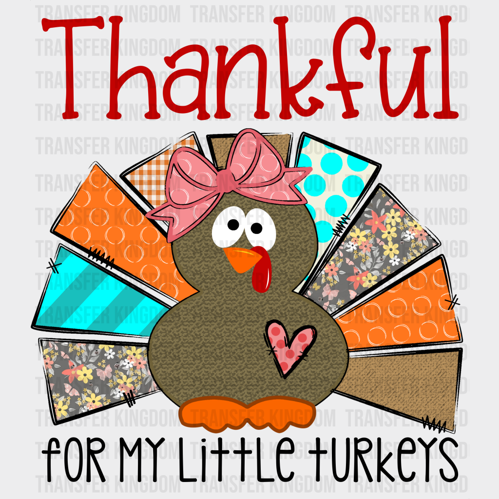 Thankful For My Little Turkeys Heart - Thanksgiving Dtf Transfer Unisex S & M (10’’) / Dark