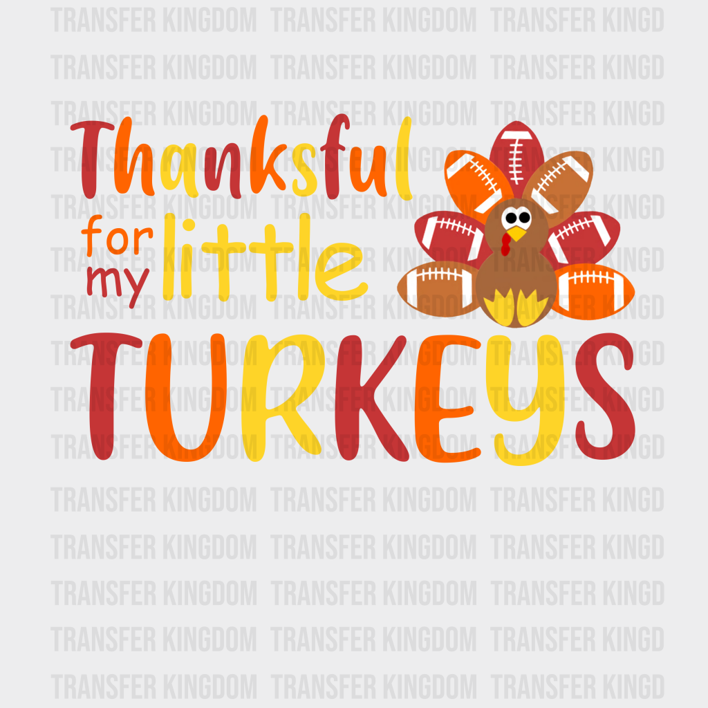 Thankful For My Little Turkeys - Thanksgiving Dtf Transfer