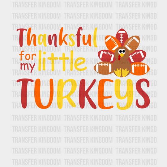 Thankful For My Little Turkeys - Thanksgiving Dtf Transfer