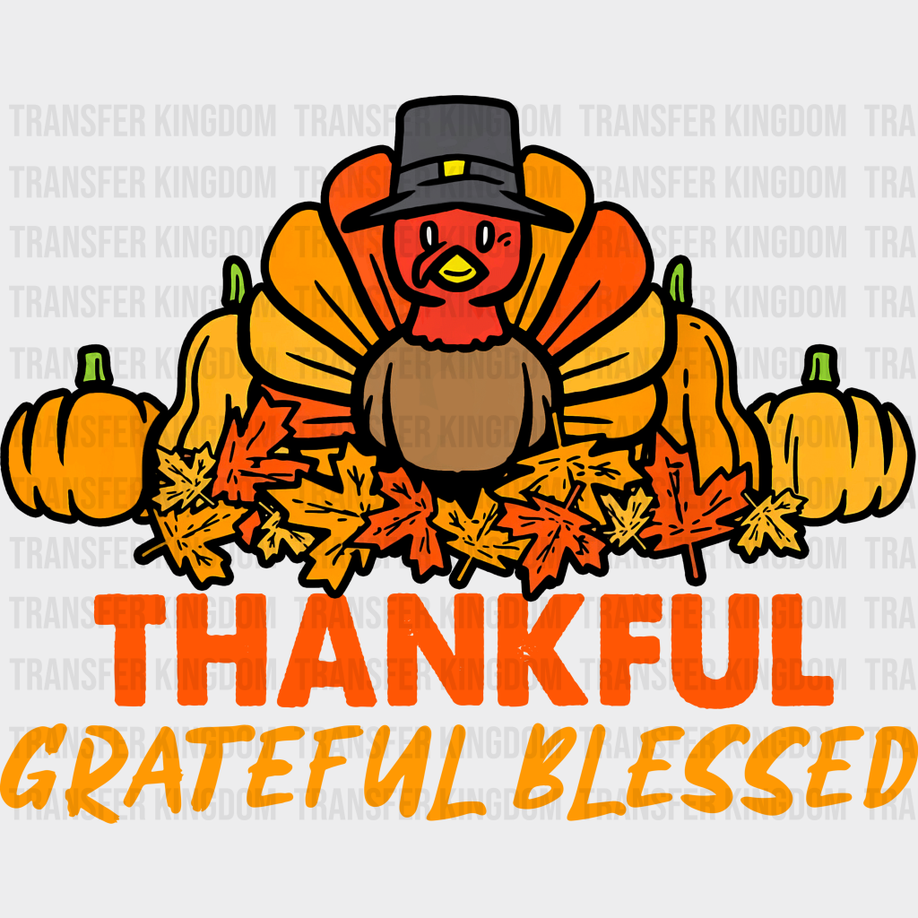 Thankful Grateful Blessed Turkey - Thanksgiving Dtf Transfer