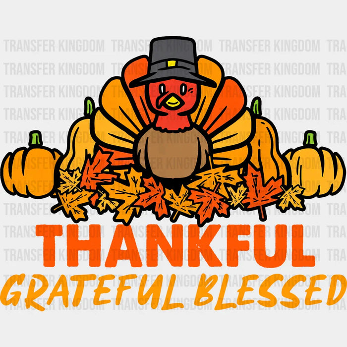 Thankful Grateful Blessed Turkey - Thanksgiving DTF Transfer