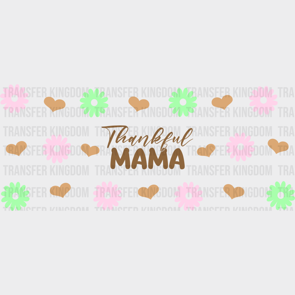 Thankful Mama Mother’s Day Uv Dtf Transfer Cup Wrap Sticker