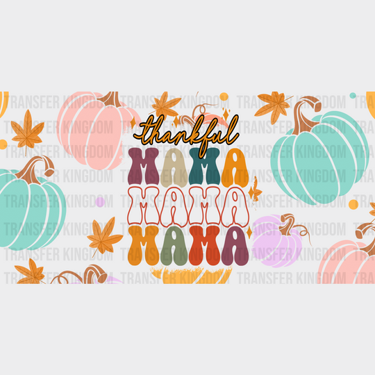 Thankful Mama Pumpkin Design - Fall Cup Wrap Uv Sticker Permanent Dtf Decal