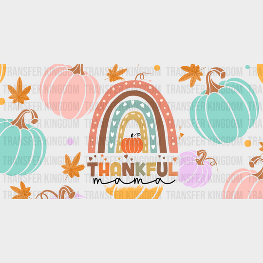 Thankful Mama Rainbow And Pumpkins - Fall Cup Wrap Uv Sticker Permanent Dtf Decal