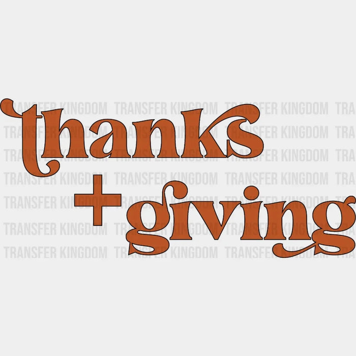 Thanks Plus Giving Design - DTF heat transfer