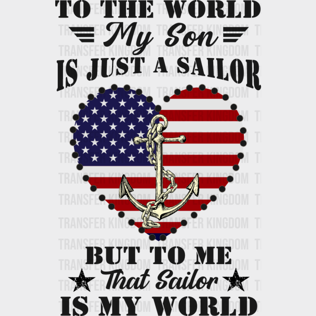 That Sailor Is My World - Military DTF Transfer Adult Unisex - S & M (10’’) / Dark Color Design (See Imaging)